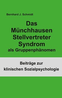 Vorderes Coverbild Das Münchhausen Stellvertreter Syndrom als Gruppenphänomen