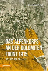 Vorderes Coverbild Das Alpenkorps an der Dolomiten-Front 1915