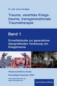 Vorderes Coverbild Trauma, vererbtes Kriegstrauma, transgenerationale Traumatherapie / Einzelfallstudie zur generationsübergreifenden Vererbung von Kriegstrauma