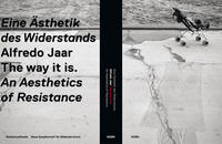 Vorderes Coverbild Alfredo Jaar - The way it is. Eine Ästhetik des Widerstands