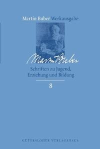 Vorderes Coverbild Martin Buber-Werkausgabe (MBW) / Schriften zu Jugend, Erziehung und Bildung