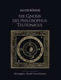 Vorderes Coverbild Jacob Böhme – Die Gnosis des Philosophus Teutonicus