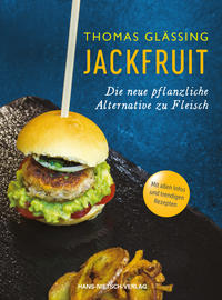 Vorderes Coverbild Jackfruit - Die neue pflanzliche Alternative zu Fleisch | mehr als 30 vegetarische und vegane Rezepte von Gulasch bis Burger | Infos zu Verwendung und Nachhaltigkeit | schnell, einfach und gesund
