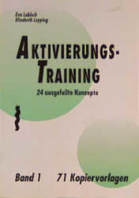 Vorderes Coverbild Aktivierungstraining / Aktivierungstraining - 24 ausgefeilte Konzepte. Band 1