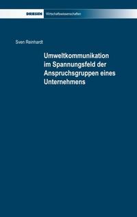 Vorderes Coverbild Umweltkommunikation im Spannungsfeld der Anspruchsgruppen eines Unternehmens