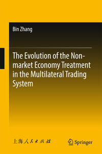 Vorderes Coverbild The Evolution of the Non-market Economy Treatment in the Multilateral Trading System