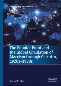 Vorderes Coverbild The Popular Front and the Global Circulation of Marxism through Calcutta, 1920s-1970s