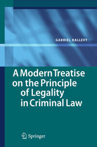 Vorderes Coverbild A Modern Treatise on the Principle of Legality in Criminal Law