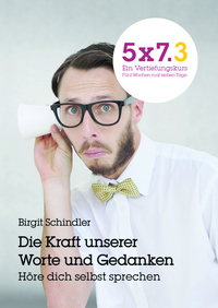 Vorderes Coverbild 5x7.3 Ein Vertiefungskurs Die Kraft unserer Gedanken und Worte