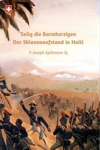 Vorderes Coverbild Selig die Barmherzigen, Sklavenaufstand in Haiti
