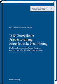 Vorderes Coverbild 1815: Europäische Friedensordnung – Mitteldeutsche Neuordnung