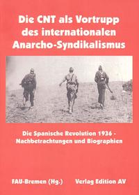 Vorderes Coverbild Die CNT als Vortrupp des internationalen Anarcho-Syndikalismus