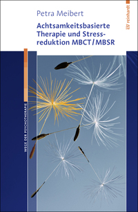 Vorderes Coverbild Achtsamkeitsbasierte Therapie und Stressreduktion MBCT/MBSR