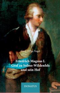 Vorderes Coverbild Friedrich Magnus I. Graf zu Solms-Wildenfels und sein Hof
