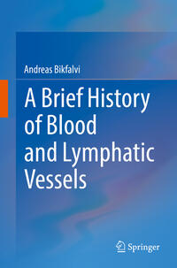 Vorderes Coverbild A Brief History of Blood and Lymphatic Vessels