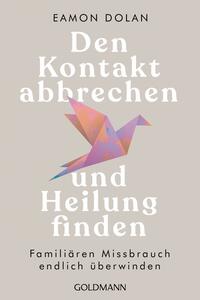 Vorderes Coverbild Den Kontakt abbrechen und Heilung finden