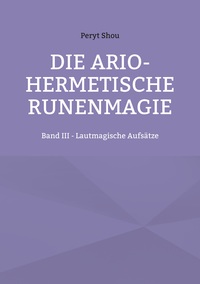Vorderes Coverbild Die ario-hermetische Runenmagie