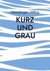 Vorderes Coverbild Kurz und Grau