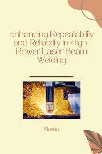 Vorderes Coverbild Enhancing Repeatability and Reliability in High-Power Laser Beam Welding