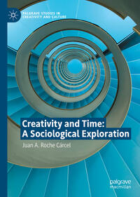 Vorderes Coverbild Creativity and Time: A Sociological Exploration