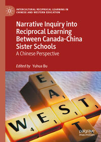 Vorderes Coverbild Narrative Inquiry into Reciprocal Learning Between Canada-China Sister Schools