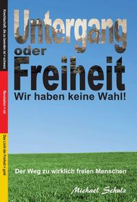 Vorderes Coverbild Untergang oder Freiheit - Wir haben keine Wahl!