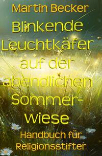 Vorderes Coverbild Blinkende Leuchtkäfer auf der abendlichen Sommerwiese
