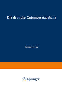 Vorderes Coverbild Die Deutsche Opiumgesetzgebung