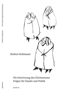 Vorderes Coverbild Die Entwirrung des Christentums. Folgen für Glaube und Politik