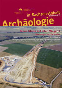 Vorderes Coverbild Archäologie in Sachsen-Anhalt / Neue Gleise auf alten Wegen I