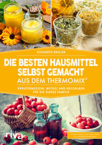 Vorderes Coverbild Die besten Hausmittel selbst gemacht aus dem Thermomix®