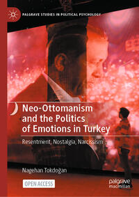 Vorderes Coverbild Neo-Ottomanism and the Politics of Emotions in Turkey