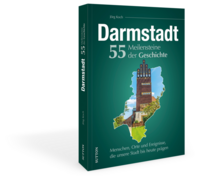 Vorderes Coverbild Darmstadt. 55 Meilensteine der Geschichte