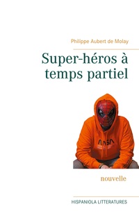 Vorderes Coverbild Super-héros à temps partiel