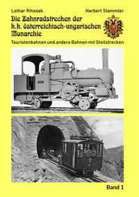 Vorderes Coverbild Die Zahnradstrecken k.k. österreichischen Monarchie Band 1