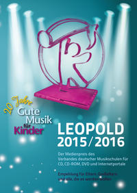 Vorderes Coverbild Gute Musik für Kinder. LEOPOLD. Der Medienpreis des Verbandes deutscher... / Gute Musik für Kinder LEOPOLD 2015/2017