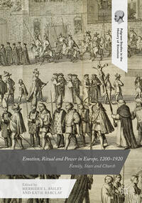 Vorderes Coverbild Emotion, Ritual and Power in Europe, 1200–1920