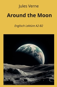 Vorderes Coverbild Around the Moon: Englisch Lektüre A2 - B2