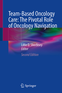 Vorderes Coverbild Team-Based Oncology Care: The Pivotal Role of Oncology Navigation