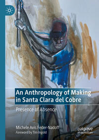 Vorderes Coverbild An Anthropology of Making in Santa Clara del Cobre