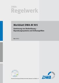 Vorderes Coverbild Merkblatt DWA-M 905 Gewinnung von Bodenlösung – Beprobungssysteme und Einflussgrößen