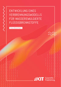 Vorderes Coverbild Entwicklung eines Verbrennungsmodells für wasseremulgierte Flüssigbrennstoffe