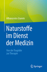Vorderes Coverbild Naturstoffe im Dienst der Medizin - Von der Tragödie zur Therapie