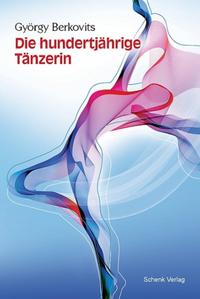 Vorderes Coverbild Die hundertjährige Tänzerin