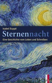 Vorderes Coverbild Sternennacht – Eine&nbsp;Geschichte&nbsp;vom&nbsp;Leben&nbsp;und&nbsp;Schreiben
