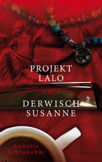 Vorderes Coverbild Projekt Lalo oder: Derwisch Susanne