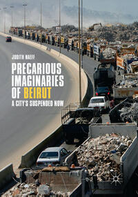 Vorderes Coverbild Precarious Imaginaries of Beirut