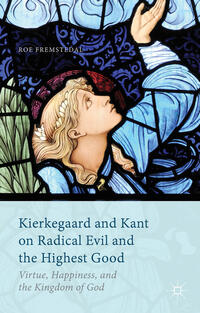 Vorderes Coverbild Kierkegaard and Kant on Radical Evil and the Highest Good
