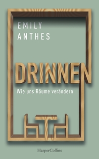 Vorderes Coverbild Drinnen – Wie uns Räume verändern