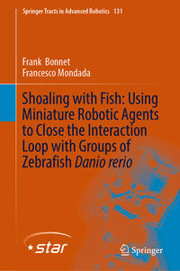 Vorderes Coverbild Shoaling with Fish: Using Miniature Robotic Agents to Close the Interaction Loop with Groups of Zebrafish Danio rerio